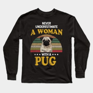 Never Underestimate A Woman With A Pug Long Sleeve T-Shirt